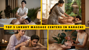 top 5 Massage Centers in Karachi